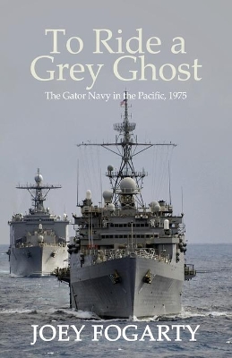 To Ride a Grey Ghost: The Gator Navy in the Pacific, 1975 book