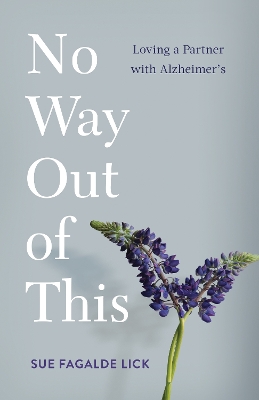 No Way Out of This: Loving a Partner with Alzheimer's book