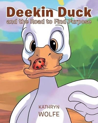 Deekin Duck and the Road to Find Purpose book