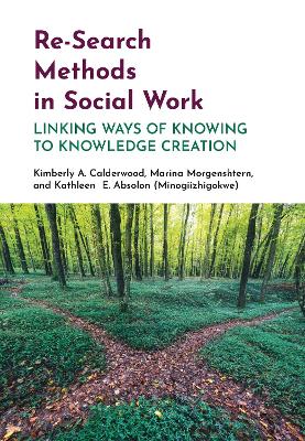 Re-Search Methods in Social Work: Linking Ways of Knowing to Knowledge Creation book