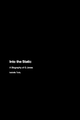 Into the Static: A Biography of G Jones book