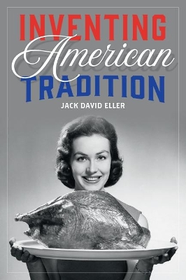 Inventing American Tradition book