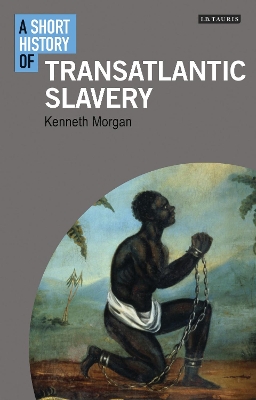 A Short History of Transatlantic Slavery by Professor Kenneth Morgan