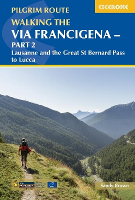 Walking the Via Francigena Pilgrim Route - Part 2: Lausanne and the Great St Bernard Pass to Lucca by The Reverend Sandy Brown