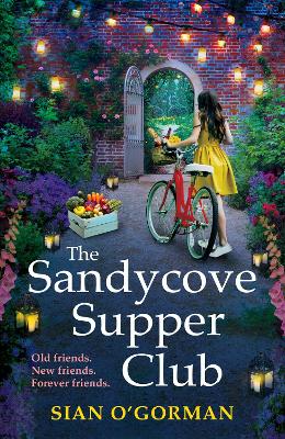 The Sandycove Supper Club: The uplifting, warm, page-turning Irish read from Sian O'Gorman book