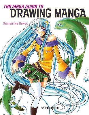 The Mega Guide to Drawing Manga book