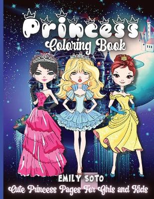 Princess Coloring Book: Cute And Adorable Royal Princess Coloring Book For Girls Ages 3-9 book