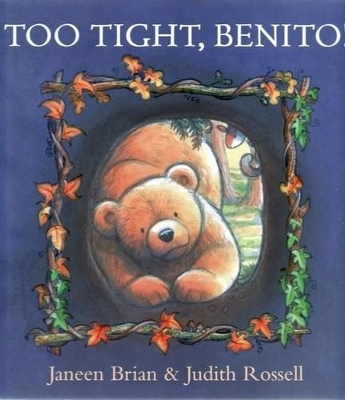 Too Tight, Benito! by Janeen Brian
