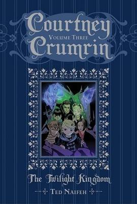 Courtney Crumrin Volume 3: The Twilight Kingdom by Ted Naifeh