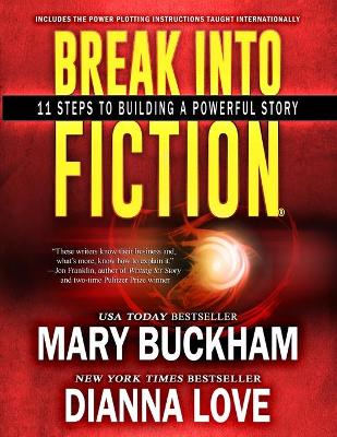 Break Into Fiction(r) by Mary Buckham