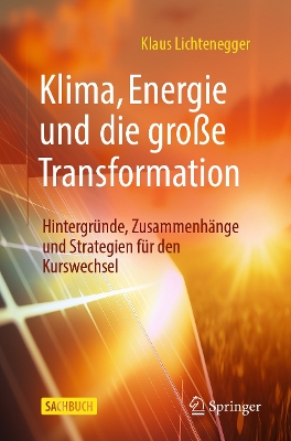 Klima, Energie und die große Transformation: Hintergründe, Zusammenhänge und Strategien für den Kurswechsel book