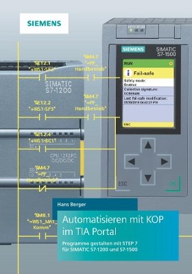 Automatisieren mit KOP im TIA Portal: Programmieren und Testen mit STEP 7 für SIMATIC S7-1200 und S7-1500 book