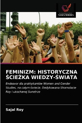 Feminizm: Historyczna ŚcieŻka Wiedzy-Świata book