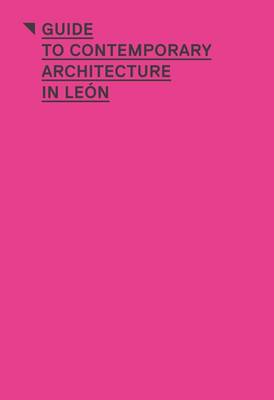 Guide to Contemporary Architecture in Leon book