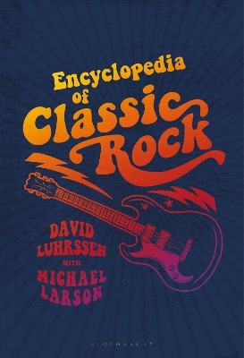 Encyclopedia of Classic Rock by David Luhrssen