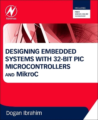 Designing Embedded Systems with 32-Bit PIC Microcontrollers and MikroC book