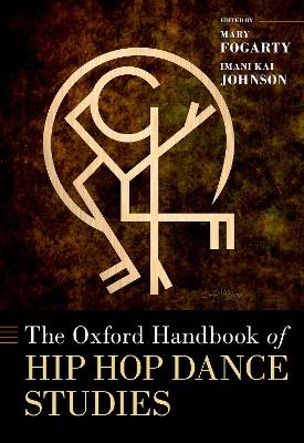 The Oxford Handbook of Hip Hop Dance Studies book