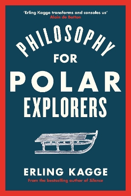 Philosophy for Polar Explorers: An Adventurer’s Guide to Surviving Winter book