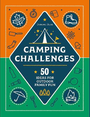 Camping Challenges: 50 Ideas for Outdoor Family Fun book