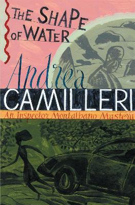 The Shape of Water: The First Thrilling Mystery in the Darkly Funny Sicilian Crime Series by Andrea Camilleri