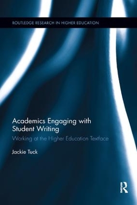 Academics Engaging with Student Writing: Working at the Higher Education Textface by Jackie Tuck