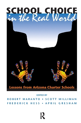School Choice In The Real World: Lessons From Arizona Charter Schools book