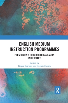 English Medium Instruction Programmes: Perspectives from South East Asian Universities by Roger Barnard