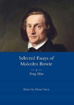 The The Selected Essays of Malcolm Bowie Vol. 2: Song Man by Malcolm Bowie