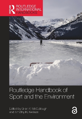 Routledge Handbook of Sport and the Environment by Brian P. McCullough