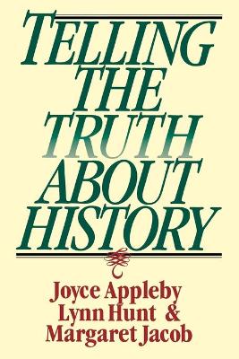 Telling the Truth about History by Lynn Hunt