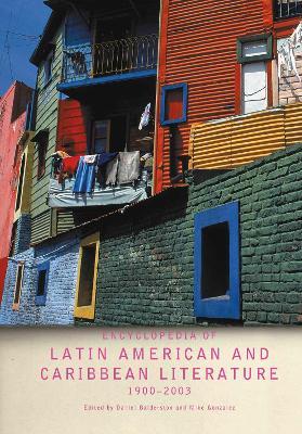 Encyclopedia of Twentieth-Century Latin American and Caribbean Literature, 1900-2003 by Daniel Balderston
