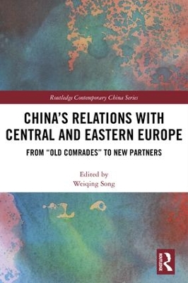 China's Relations with Central and Eastern Europe by Weiqing Song