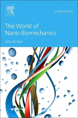 The World of Nano-Biomechanics by Atsushi Ikai