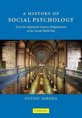 A History of Social Psychology by Gustav Jahoda
