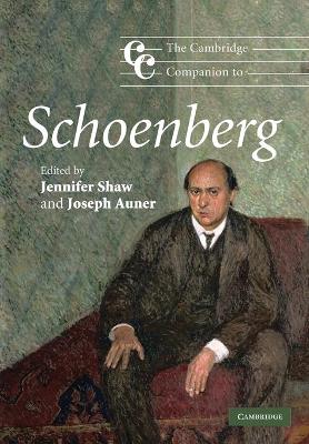 The Cambridge Companion to Schoenberg by Jennifer Shaw