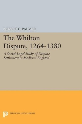 The Whilton Dispute, 1264-1380 by Robert C. Palmer