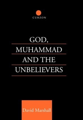 God, Muhammad and the Unbelievers by David Marshall