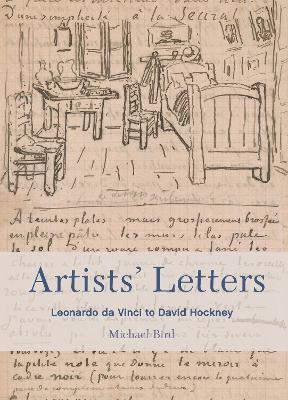 Artists' Letters: Leonardo da Vinci to David Hockney by Michael Bird