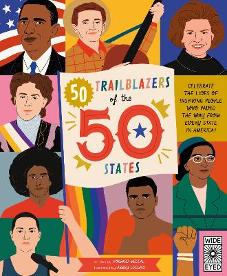 50 Trailblazers of the 50 States: Celebrate the lives of inspiring people who paved the way from every state in America! book