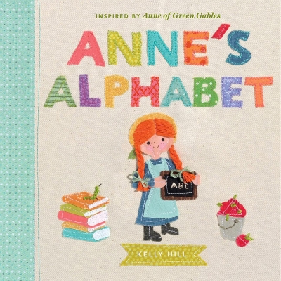 Anne's Alphabet: Inspired by Anne of Green Gables book