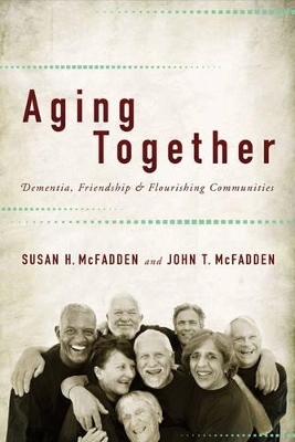 Aging Together by Susan H. McFadden