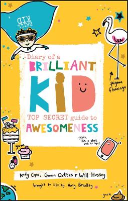 Diary of a Brilliant Kid: Top Secret Guide to Awesomeness book