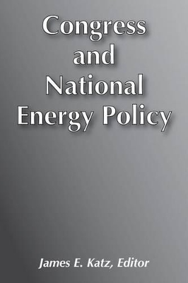 Congress and National Energy Policy book