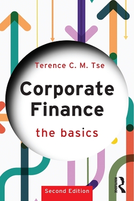 Corporate Finance: The Basics by Terence C.M. Tse