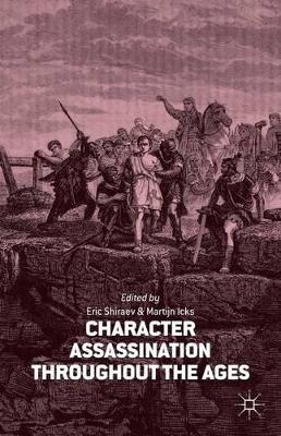Character Assassination throughout the Ages by M. Icks