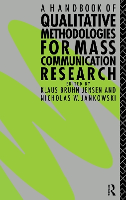 A Handbook of Qualitative Methodologies for Mass Communication Research by Nicholas W. Jankowski