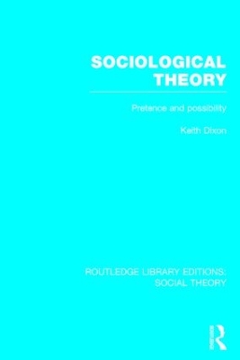 Sociological Theory by Keith Dixon