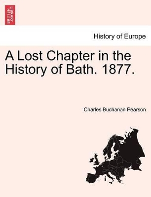 A Lost Chapter in the History of Bath. 1877. book