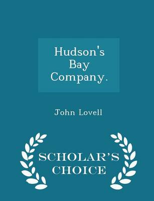 Hudson's Bay Company. - Scholar's Choice Edition book