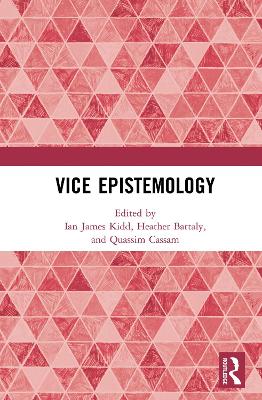 Vice Epistemology by Ian James Kidd